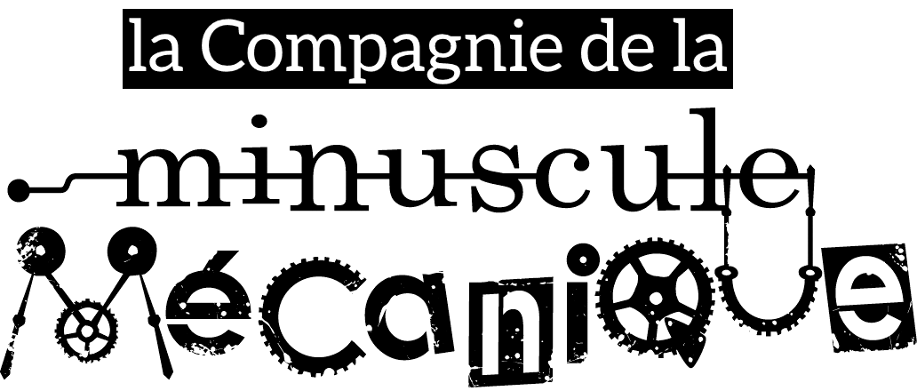Cie de la Minuscule Mécanique