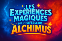 Les Expériences magiques du Pr Alchimus