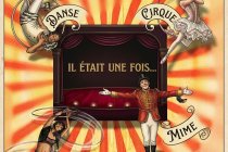 Il était une fois... : spectacle de cirque, poésie, mime et danse
